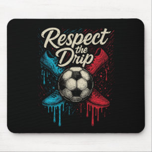 Respect The Drip Soccer Ll Footwear Kids Teen Wome Mouse Mat