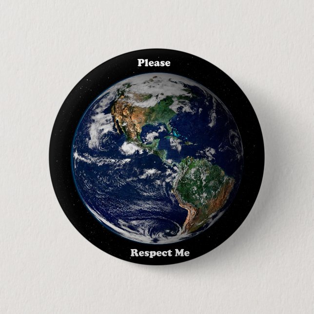 Respect the Earth 6 Cm Round Badge (Front)