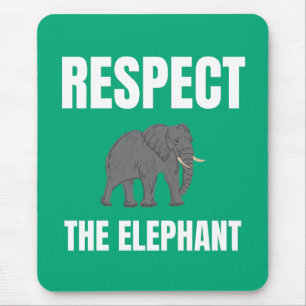 Respect The Elephant Mouse Mat