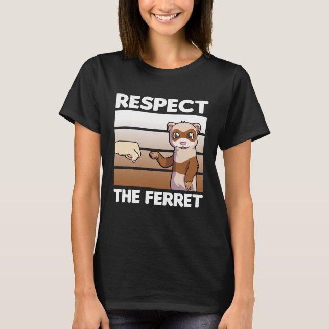 Respect The Ferret T-Shirt (Front)