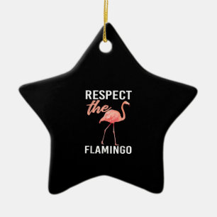 Respect The Flamingo Funny Flamingo Lover Ceramic Tree Decoration