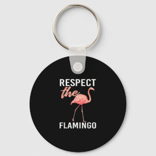 Respect The Flamingo Funny Flamingo Lover Key Ring