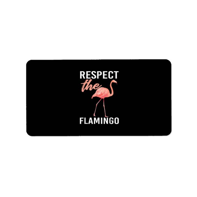 Respect The Flamingo | Funny Flamingo Lover Label (Front)