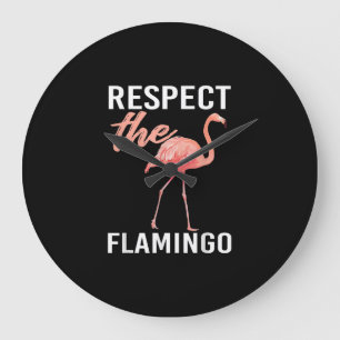 Respect The Flamingo Funny Flamingo Lover Large Clock