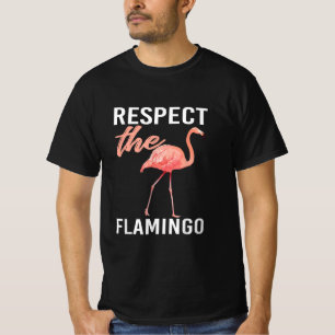 Respect The Flamingo Funny Flamingo Lover T-Shirt