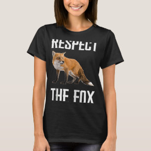 Respect The Fox Wild Animal Zookeeper For Fox Ragl T-Shirt