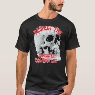 Respect The Gangster Organist Life Skull Word T-Shirt