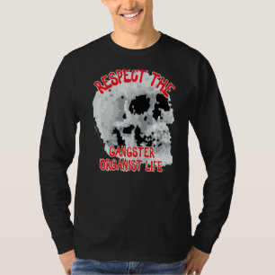 Respect The Gangster Organist Life Skull Word T-Shirt