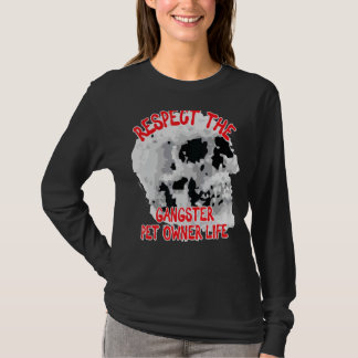 Respect The Gangster Pet Owner Life Skull Word Des T-Shirt