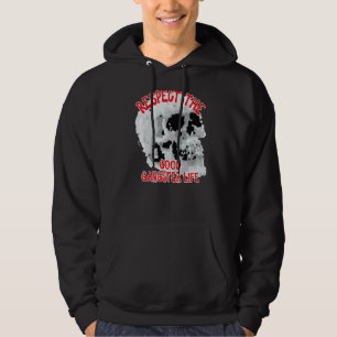 Respect The Good Gangster Life Skull Word 1 Hoodie
