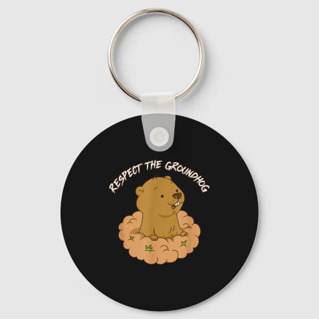 Respect The Groundhog _2  Key Ring (Front)