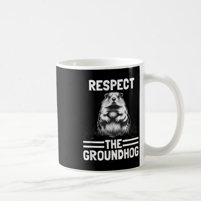 Respect The Groundhog Celebrate Groundhog Day _1  Coffee Mug (Right)