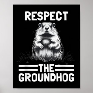 Respect The Groundhog Celebrate Groundhog Day _1 Poster