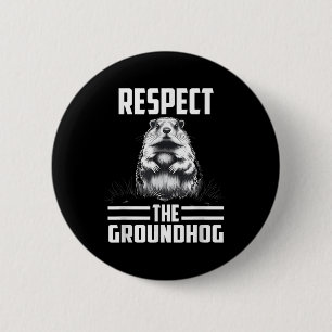 Respect The Groundhog Celebrate Groundhog Day 6 Cm Round Badge
