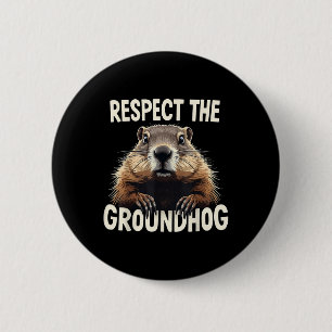 Respect The Groundhog Celebrate Groundhog Day Anim 6 Cm Round Badge