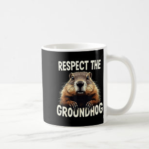 Respect The Groundhog Celebrate Groundhog Day Anim Coffee Mug