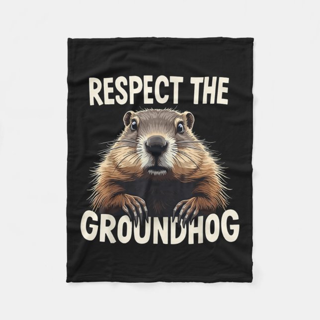 Respect The Groundhog Celebrate Groundhog Day Anim Fleece Blanket (Front)