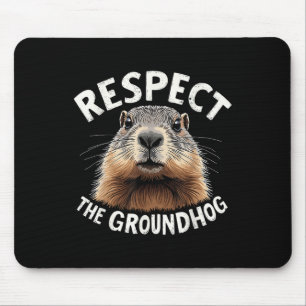 Respect The Groundhog Celebrate Groundhog Day With Mouse Mat