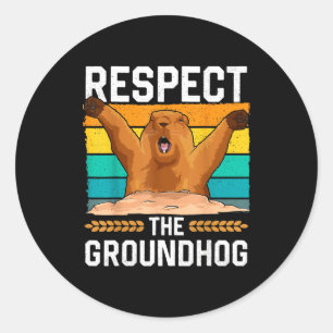 Respect The Groundhog Day Woodchuck Funny Holiday  Classic Round Sticker