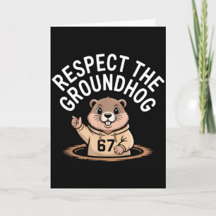 Respect The Groundhog Funny 67 Meme Six Seven Grou Card