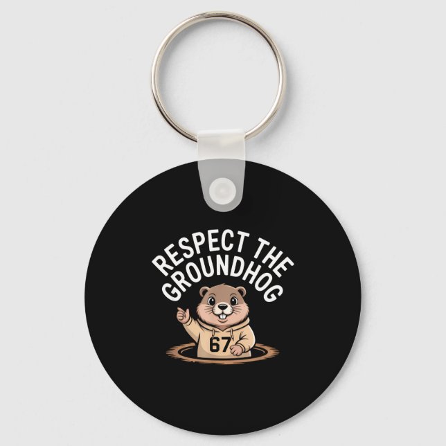 Respect The Groundhog Funny 67 Meme Six Seven Grou Key Ring (Front)