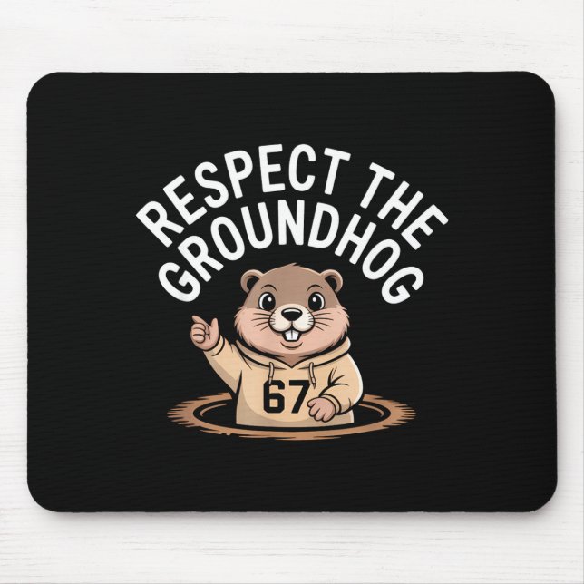 Respect The Groundhog Funny 67 Meme Six Seven Grou Mouse Mat (Front)