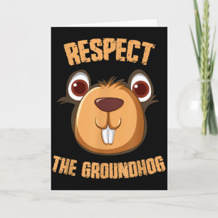 Respect The Groundhog Funny Groundhog Day _1 Card