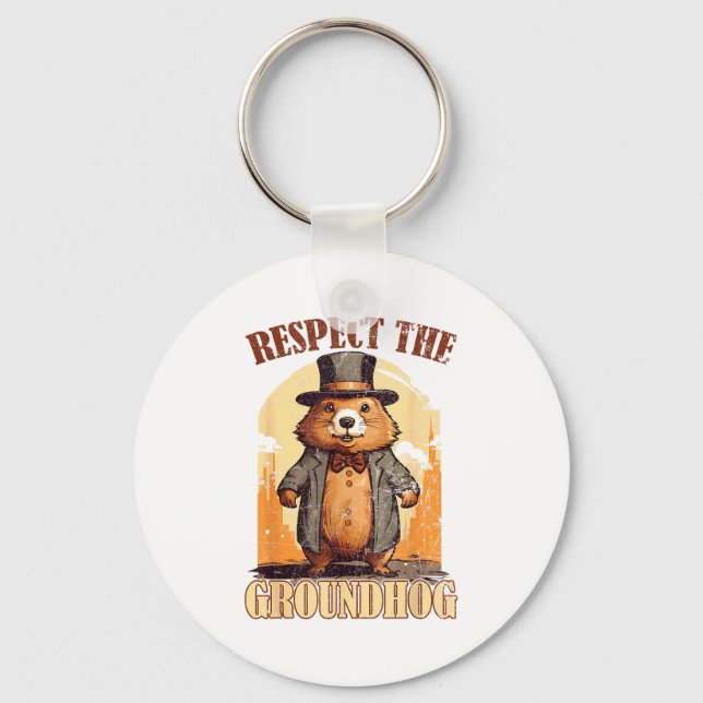 Respect The Groundhog Funny Groundhog Day _1  Key Ring (Front)