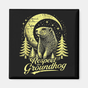 Respect The Groundhog- Funny Groundhog Day _1 Magnet