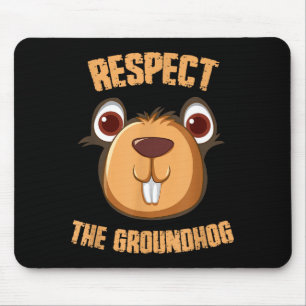 Respect The Groundhog Funny Groundhog Day _1 Mouse Mat