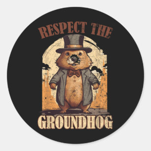 Respect The Groundhog Funny Groundhog Day _9  Classic Round Sticker