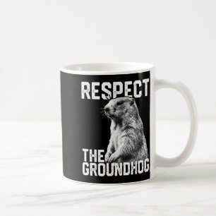 Respect The Groundhog Funny Groundhog Day Animal L Coffee Mug