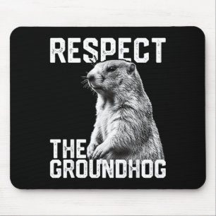 Respect The Groundhog Funny Groundhog Day Animal L Mouse Mat