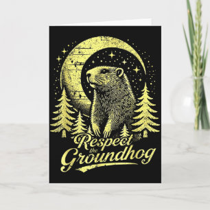 Respect The Groundhog- Funny Groundhog Day Card