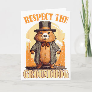 Respect The Groundhog Funny Groundhog Day Card