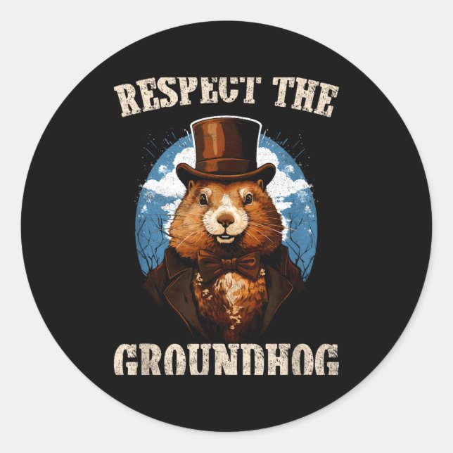 Respect The Groundhog Funny Groundhog Day  Classic Round Sticker (Front)