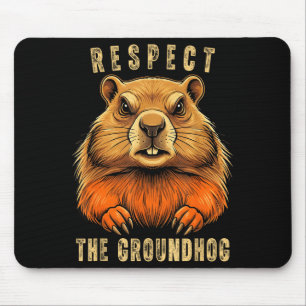 Respect The Groundhog Funny Groundhog Day Groundho Mouse Mat