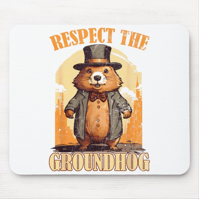 Respect The Groundhog Funny Groundhog Day  Mouse Mat (Front)