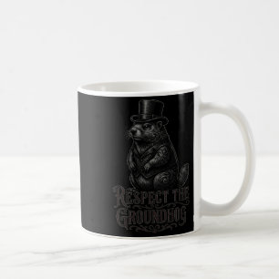 Respect The Groundhog Funny Groundhog Day Punxsuta Coffee Mug