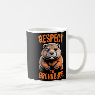 Respect The Groundhog Funny Holiday Punxsutawney P Coffee Mug