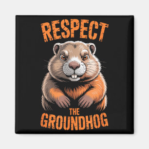 Respect The Groundhog Funny Holiday Punxsutawney P Magnet