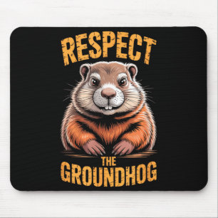 Respect The Groundhog Funny Punxsutawney Phil Holi Mouse Mat