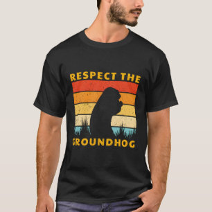 Respect The Groundhog Funny Wood Chuck Meteorology T-Shirt