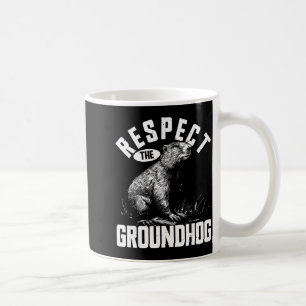 Respect The Groundhog Funny Woodchuck Animal _1 Coffee Mug