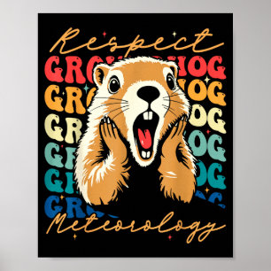 Respect The Groundhog Funny Woodchuck Men Women Ki Poster