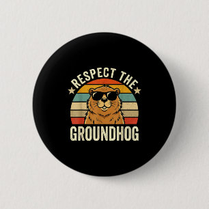 Respect The Groundhog Ground Hog Day 2026 _1  6 Cm Round Badge