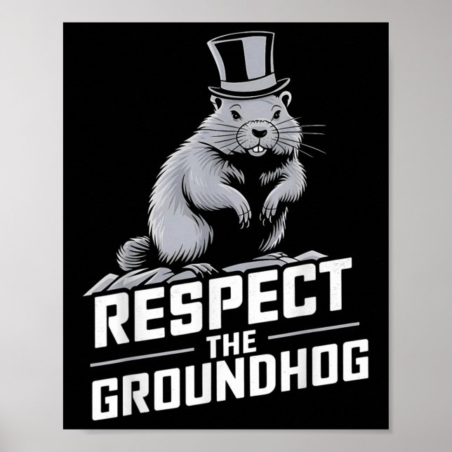 Respect The Groundhog Ground Hog Day _2  Poster (Front)