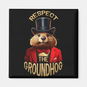 Respect The Groundhog Ground Hog Day Funny Woodchu Magnet