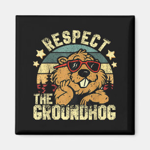 Respect The Groundhog Ground Hog Day Holiday Funny Magnet