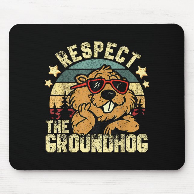 Respect The Groundhog Ground Hog Day Holiday Funny Mouse Mat (Front)